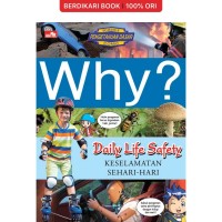 Why? : Daily Life Savety = Keselamatan Sehari-Hari