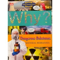 Why? Dangerous Substance = Material Berbahaya