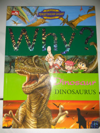 Why? :  Dinosaurus = Dinosaur