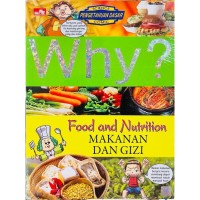 Why? Food and Nutrition = Makanan dan gizi