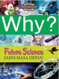 Why? Future Science = Sains Masa Depan