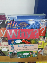 Why? Life Science = Ilmu Pengetahuan Alam