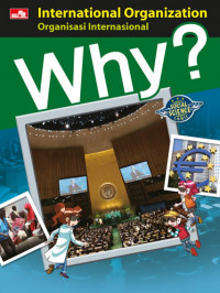 Why? Organisasi Internasional : International Organization