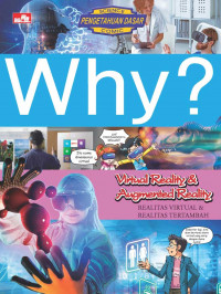 Why?  Realitas Virtual & Realitas Tertambah