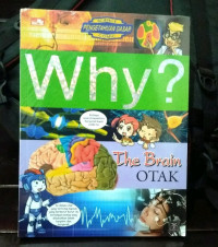 Why? The Brain = Otak