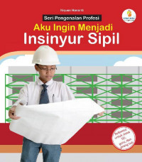 Aku Ingin Memjadi  Insinyur Sipil